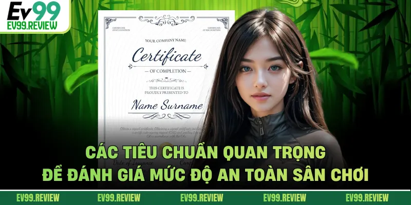 Các tiêu chuẩn quan trọng để đánh giá mức độ an toàn sân chơi