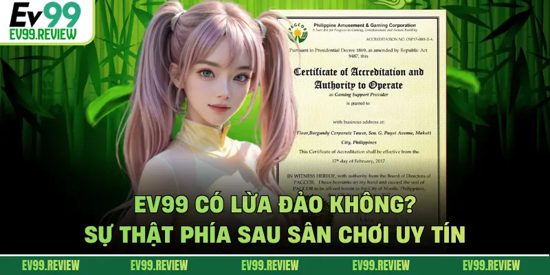 EV99 Có Lừa Đảo Không? Sự Thật Phía Sau Sân Chơi Uy Tín