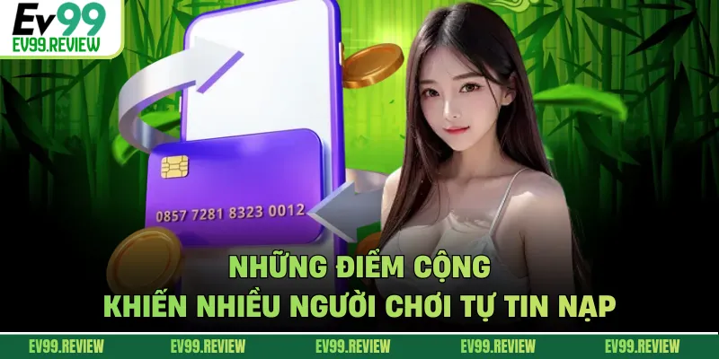 Những điểm cộng khiến nhiều người chơi tự tin nạp