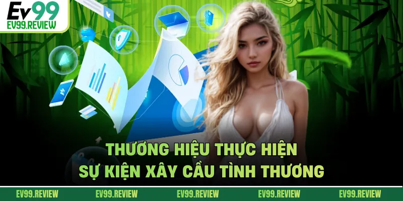 Thương hiệu thực hiện sự kiện xây cầu tình thương