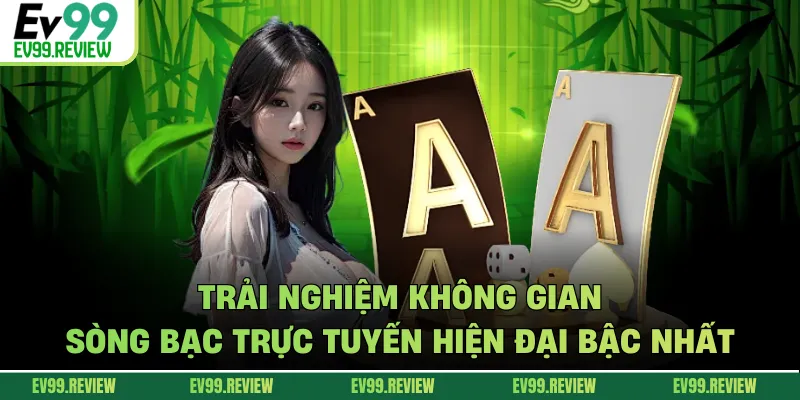 Trải nghiệm không gian sòng bạc trực tuyến hiện đại bậc nhất